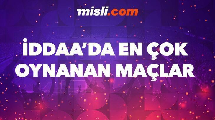 İddaa’da günün en çok oynanan maçları