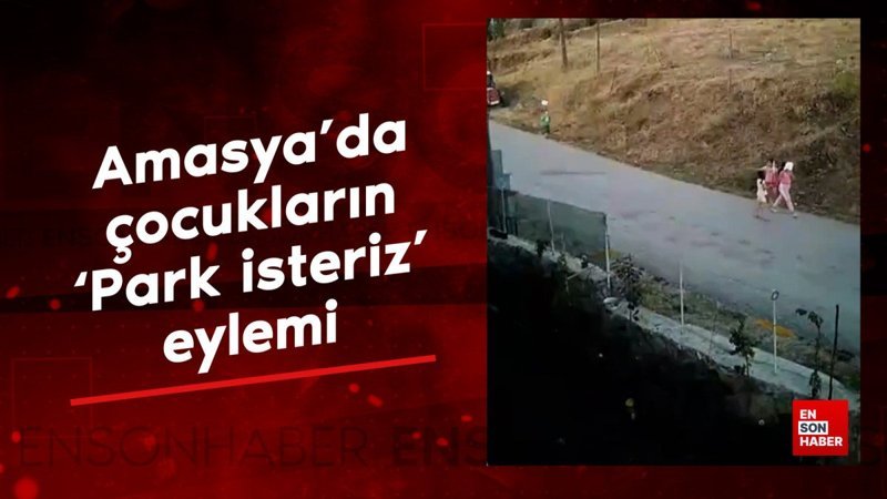 Amasya’da çocukların ‘Park isteriz’ eylemi