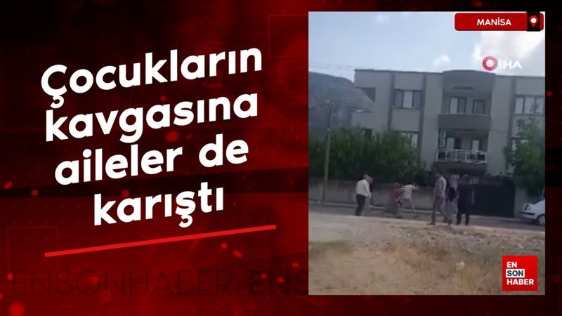 Manisa’da çocukların kavgasına aileler de karıştı