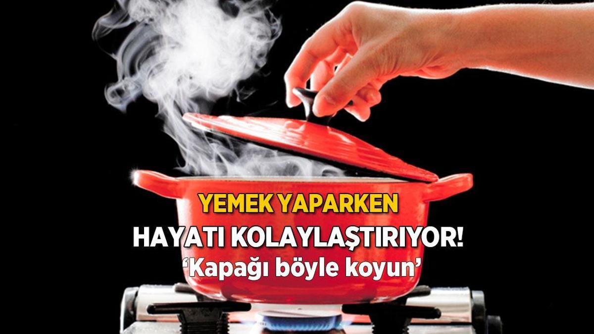 Ocaklarınız artık mahvolmayacak! Tencere kapağını böyle koyunca yemekler taşmıyor