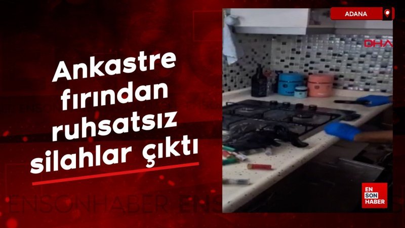 Adana’da ankastre fırından ruhsatsız silahlar çıktı